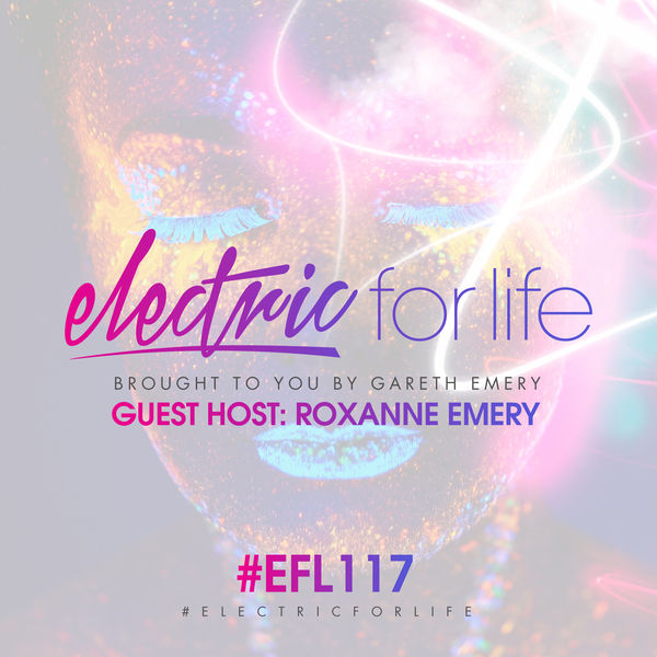 Gareth Emery - Electric For Life Episode 117 Gareth Emery - Electric For Life Episode 117