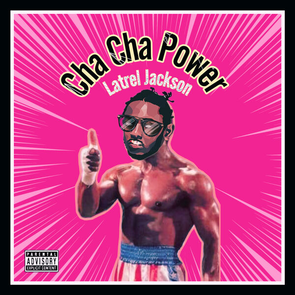 Cha Cha Power, Latrel Jackson - Qobuz