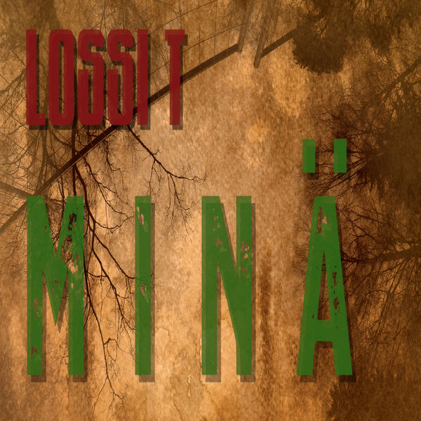 Lossi T - M I N Ä Lossi T - M I N Ä