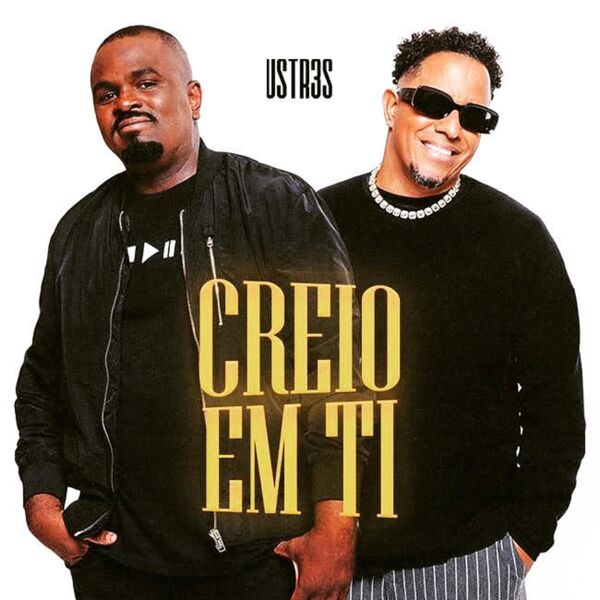 Ustr3s|Creio Em Ti Ustr3s|Creio Em Ti