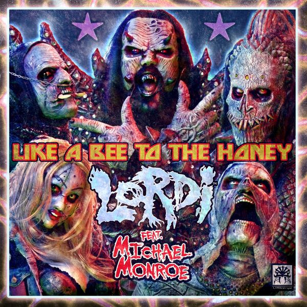 Lordi - Like a Bee to the Honey (feat. Michael Monroe) Lordi - Like a Bee to the Honey (feat. Michael Monroe)