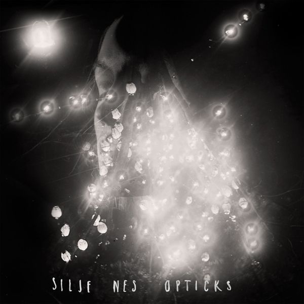 Silje Nes - Opticks Silje Nes - Opticks