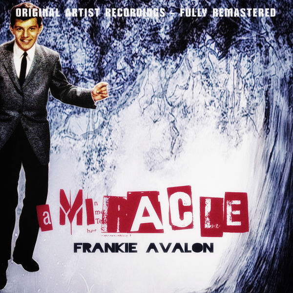Frankie Avalon - A Miracle Frankie Avalon - A Miracle