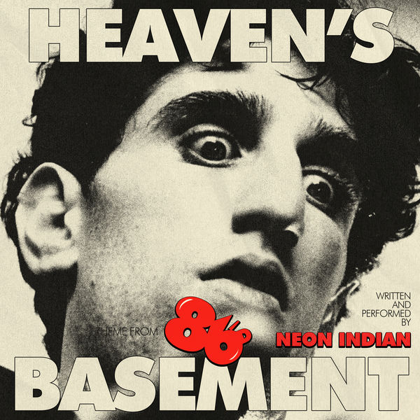 Neon Indian - Heaven's Basement (Theme From 86'd) Neon Indian - Heaven's Basement (Theme From 86'd)
