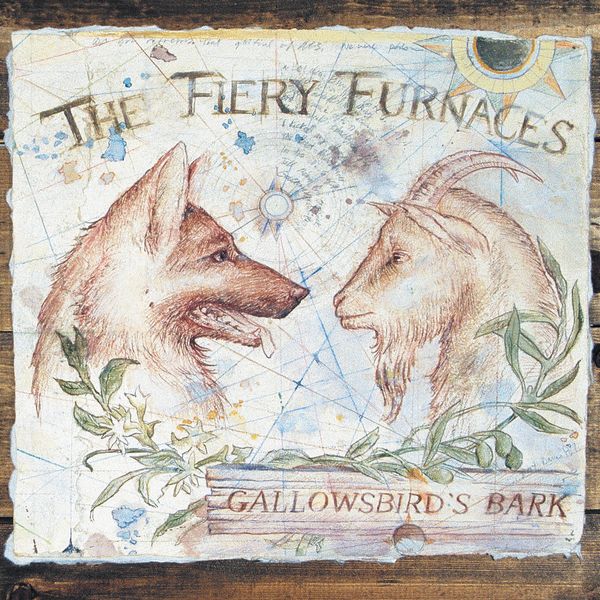 The Fiery Furnaces|Gallowsbird's Bark The Fiery Furnaces|Gallowsbird's Bark