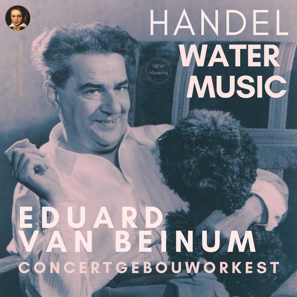 Eduard van Beinum|Handel: Water Music by Eduard van Beinum Eduard van Beinum|Handel: Water Music by Eduard van Beinum