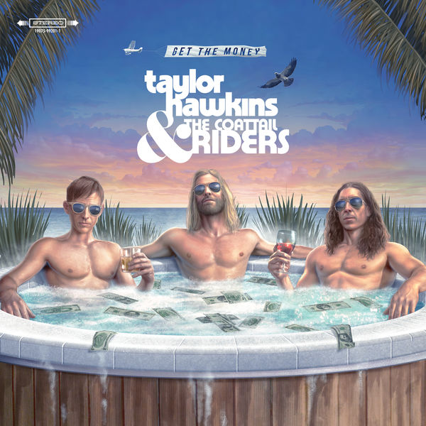 Taylor Hawkins & The Coattail Riders - Get The Money Taylor Hawkins & The Coattail Riders - Get The Money