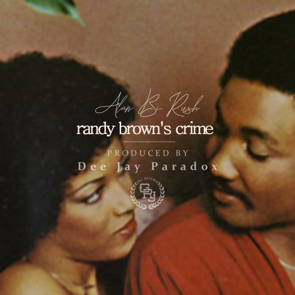 Alan Bi Rush & Dee Jay Paradox - Randy Brown's Crime Alan Bi Rush & Dee Jay Paradox - Randy Brown's Crime