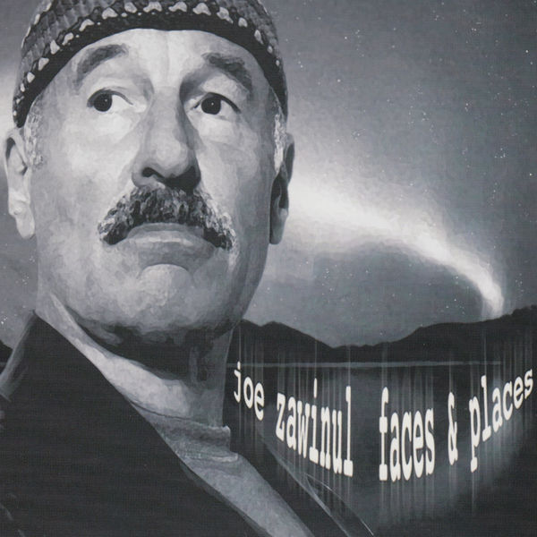Joe Zawinul|Faces & Places Joe Zawinul|Faces & Places