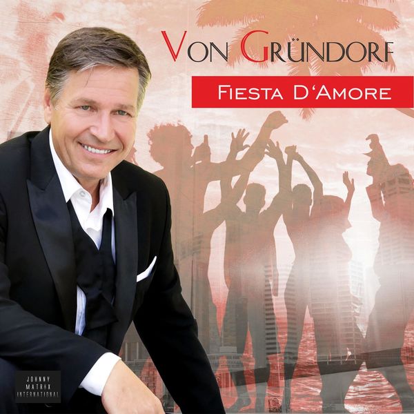 von Gründorf|Fiesta d’Amore (Johnny Matrix Mix) von Gründorf|Fiesta d’Amore (Johnny Matrix Mix)