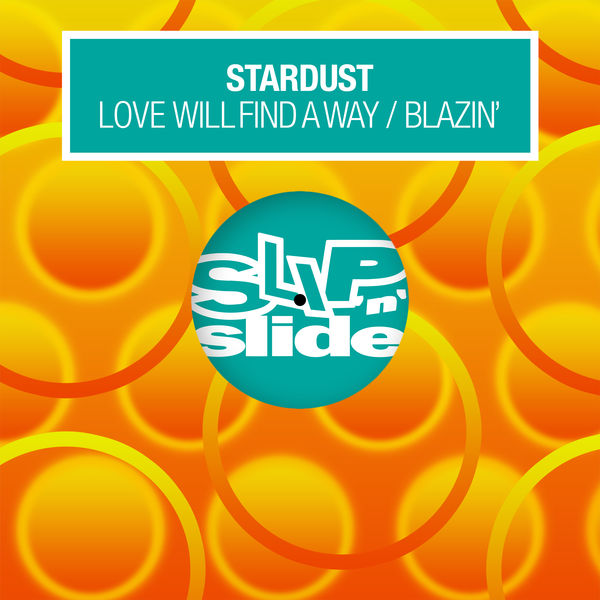 Stardust - Love Will Find A Way / Blazin' Stardust - Love Will Find A Way / Blazin'