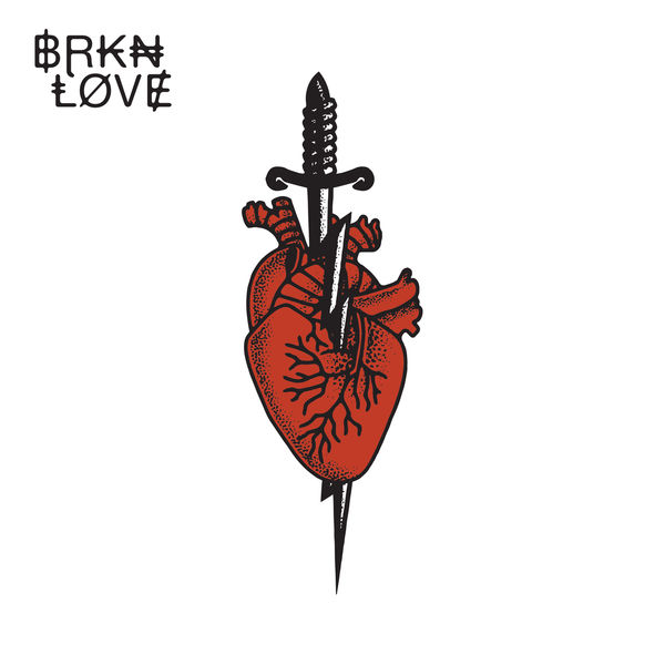 BRKN LOVE - BRKN LOVE BRKN LOVE - BRKN LOVE