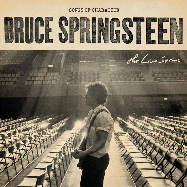 Bruce Springsteen|The Live Series: Songs Of Character Bruce Springsteen|The Live Series: Songs Of Character
