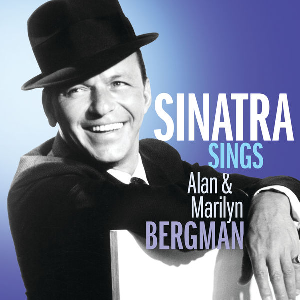 Frank Sinatra - Sinatra Sings Alan & Marilyn Bergman Frank Sinatra - Sinatra Sings Alan & Marilyn Bergman