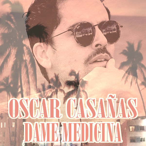 Oscar Casañas - Dame Medicina (Versión 2019) Oscar Casañas - Dame Medicina (Versión 2019)