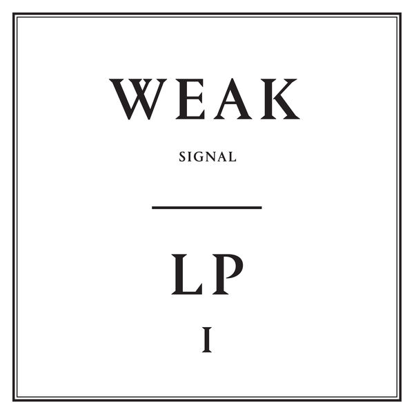 Weak Signal|LP1