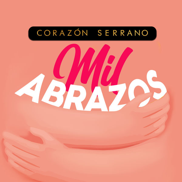 Corazon Serrano - Mil Abrazos Corazon Serrano - Mil Abrazos