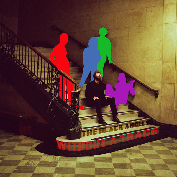 The Black Angels|Without a Trace The Black Angels|Without a Trace