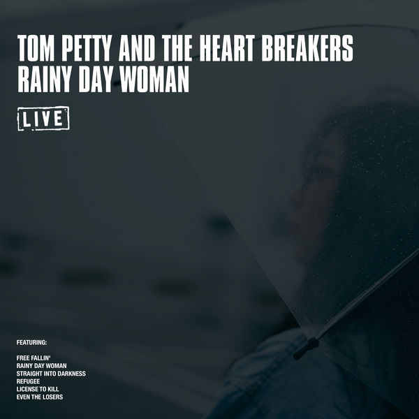 Tom Petty And The Heartbreakers - Rainy Day Woman Tom Petty And The Heartbreakers - Rainy Day Woman