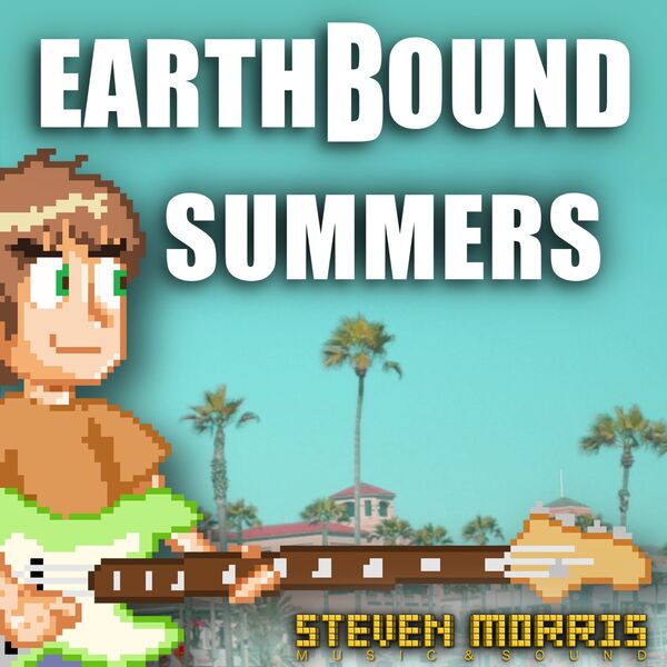 Steven Morris|Summers (From "EarthBound") Steven Morris|Summers (From "EarthBound")