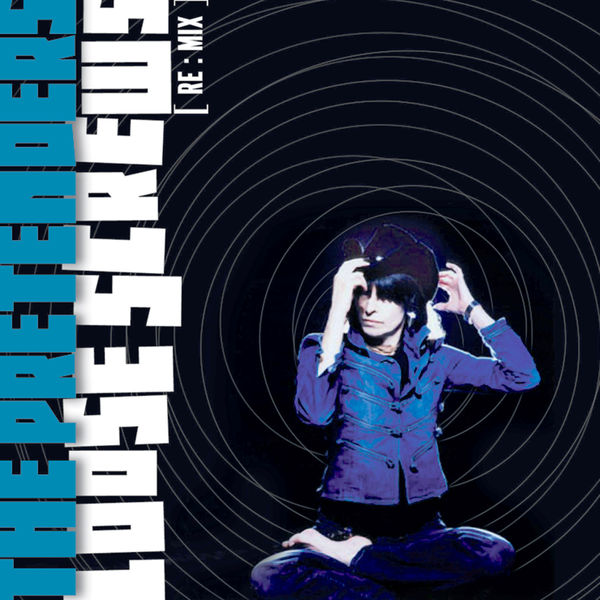 The Pretenders|'Loose Screws' The Remix E.P. The Pretenders|'Loose Screws' The Remix E.P.