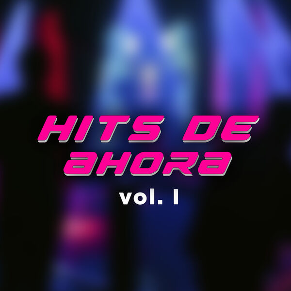 Various Artists - Hits de ahora vol. I Various Artists - Hits de ahora vol. I