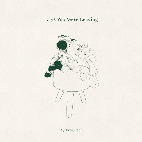 Rose Dorn - Days You Were Leaving Rose Dorn - Days You Were Leaving