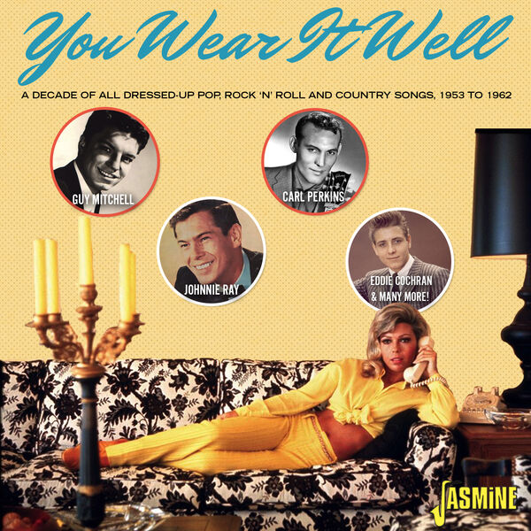 Various Artists|You Wear It Well: A Decade of All Dressed-up Pop, R'n'R & Country Songs - 1953-1962 Various Artists|You Wear It Well: A Decade of All Dressed-up Pop, R'n'R & Country Songs - 1953-1962