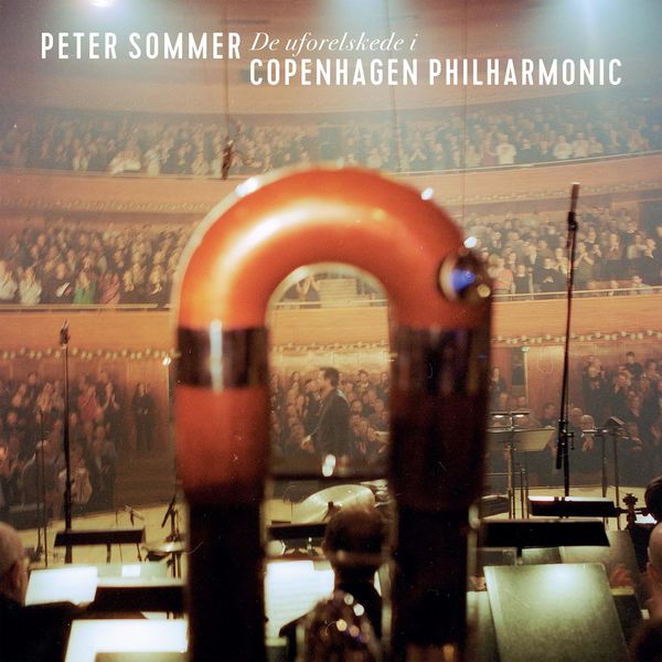 Peter Sommer|De Uforelskede I Copenhagen Philharmonic Peter Sommer|De Uforelskede I Copenhagen Philharmonic