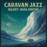 Jazz Caravan Silent Avalanche