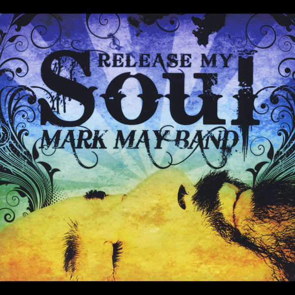 Mark May Band - Release My Soul Mark May Band - Release My Soul
