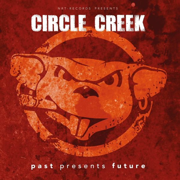 Circle Creek - Past Presents Future Circle Creek - Past Presents Future