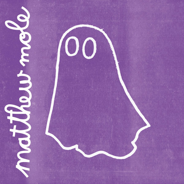Matthew Mole - Ghost Matthew Mole - Ghost