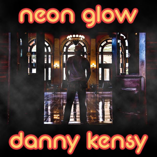 Danny Kensy|Neon Glow Danny Kensy|Neon Glow