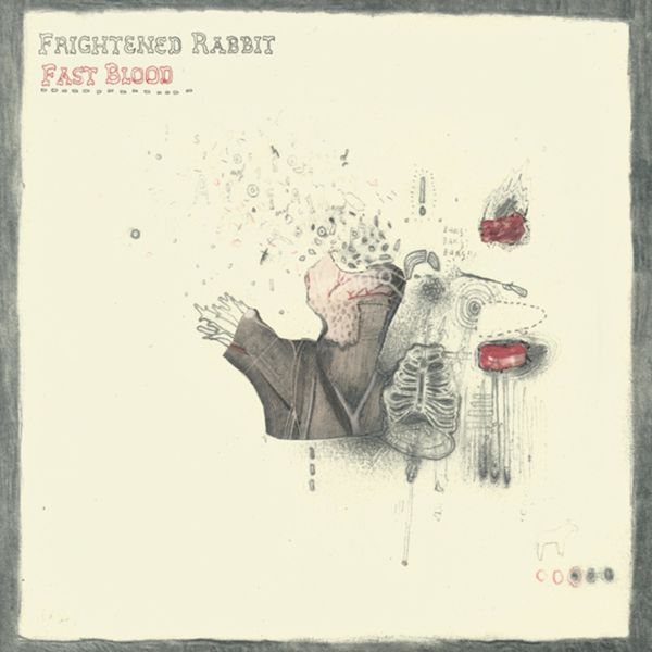 Frightened Rabbit - Fast Blood Frightened Rabbit - Fast Blood