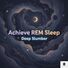 Slumber Deep Achieve REM Sleep