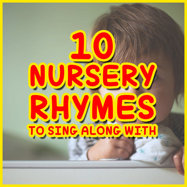10 Nursery Rhymes to Singalong With Perfect to Put Your Baby to Sleep