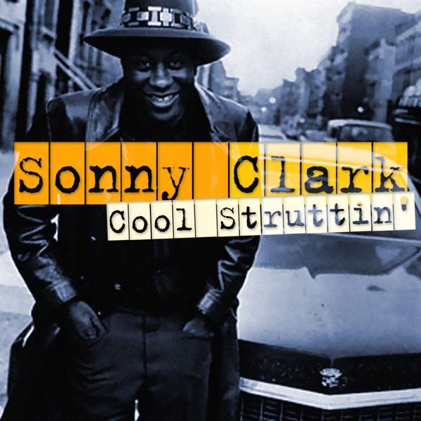Sonny Clark - Cool Struttin' Sonny Clark - Cool Struttin'