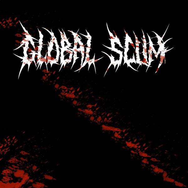 Global Scum - Feared Global Scum - Feared