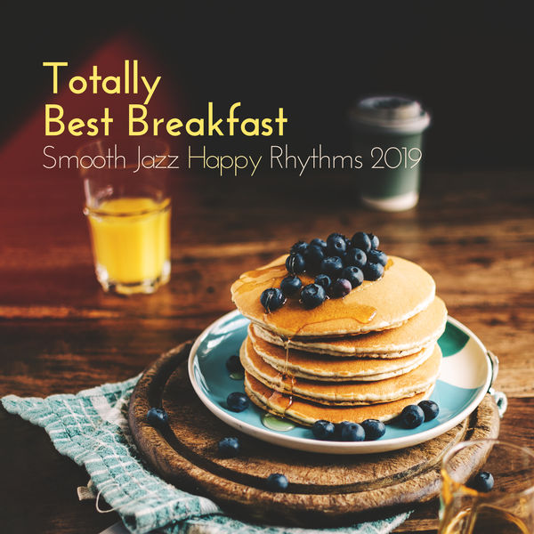 Relaxing Instrumental Jazz Ensemble, New York Lounge Quartett - Totally Best Breakfast Smooth Jazz Happy Rhythms 2019 Relaxing Instrumental Jazz Ensemble, New York Lounge Quartett - Totally Best Breakfast Smooth Jazz Happy Rhythms 2019