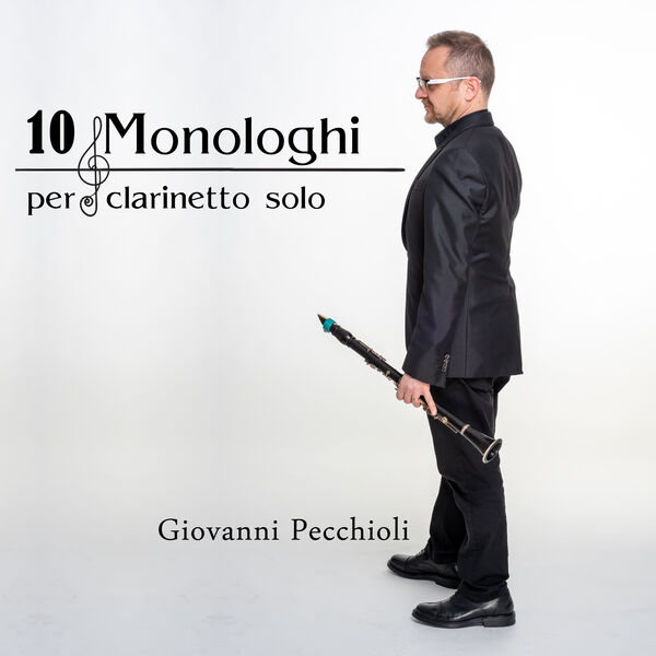 Giovanni Pecchioli|10 Monologhi per clarinetto solo Giovanni Pecchioli|10 Monologhi per clarinetto solo