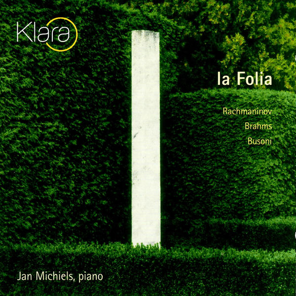 Jan Michiels - Rachmaninov & Brahms & Busoni: La Folia Jan Michiels - Rachmaninov & Brahms & Busoni: La Folia