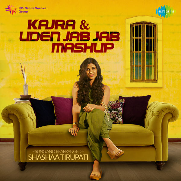Shashaa Tirupati|Kajra / Uden Jab Jab Mashup - Single Shashaa Tirupati|Kajra / Uden Jab Jab Mashup - Single