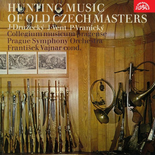 František Vajnar, Collegium musicum Pragense, Prague Symphony Orchestra - Družecký, Vent & Vranický: Hunting Music of Old Czech Masters František Vajnar, Collegium musicum Pragense, Prague Symphony Orchestra - Družecký, Vent & Vranický: Hunting Music of Old Czech Masters