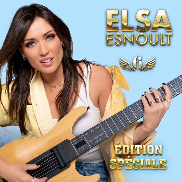 Elsa Esnoult|6 (Édition spéciale)