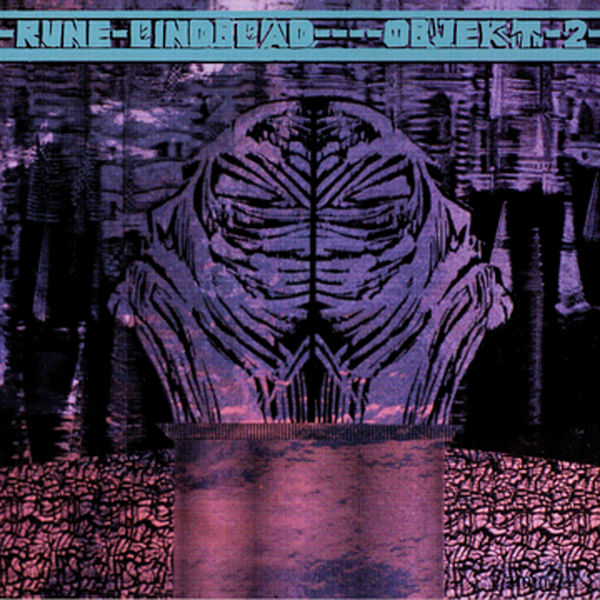 Rune Lindblad|Objekt 2: Electronic and Concrete Music (1962-1988) Rune Lindblad|Objekt 2: Electronic and Concrete Music (1962-1988)