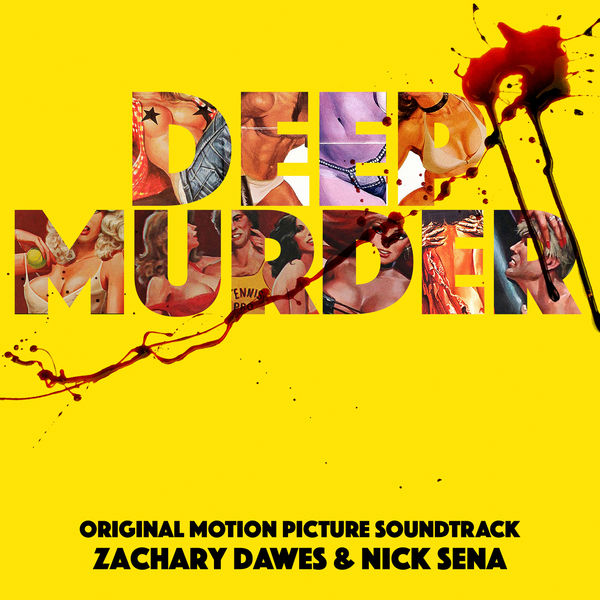 Zachary Dawes|Deep Murder (Original Motion Picture Soundtrack)