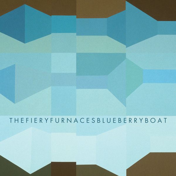 The Fiery Furnaces|Blueberry Boat The Fiery Furnaces|Blueberry Boat