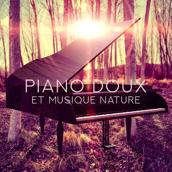 Various Artists - Piano doux et musique nature Various Artists - Piano doux et musique nature