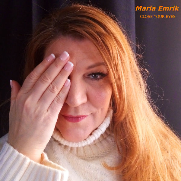 Maria Emrik|Close Your Eyes Maria Emrik|Close Your Eyes